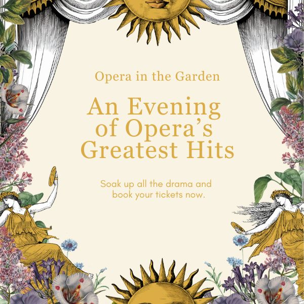 Opera in the Garden - An Evening of Opera’s Greatest Hits